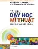 Tài liệu dạy học Mĩ thuật dành cho giáo viên tiểu học: Phần 1