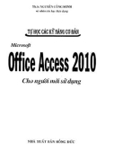 Kỹ năng tự học Microsoft office Access 2010 cho người mới sử dụng: Phần 1