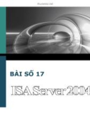 Bài giảng Mạng máy tính - Bài số 17: ISA Server 2004