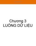 Chương 3 LUỒNG DỮ LIỆU