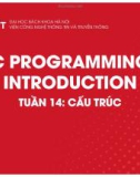 Bài giảng C Programming introduction: Tuần 14 - Cấu trúc