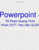 Bài giảng Powerpoint - TS Phạm Quang Trình