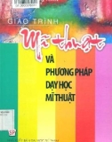 Giáo trình Mĩ thuật và phương pháp dạy học Mĩ thuật: Phần 1