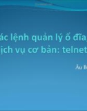 Bài 6: Các lệnh quản lý ổ đĩa và Các dịch vụ cơ bản_Âu Bửu Long