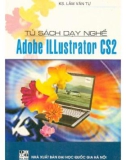 Tủ sách dạy nghề - Phần mềm Adobe iLLustrator CS2: Phần 1