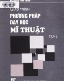 Giáo trình Phương pháp dạy học Mĩ thuật (Tập 2): Phần 1 - Nguyễn Thu Tuấn