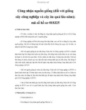 Công nhận nguồn giống (đối với giống cây công nghiệp và cây ăn quả lâu năm); mã số hồ sơ 018325