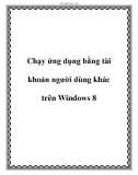 Chạy ứng dụng bằng tài khoản người dùng khác trên Windows 8