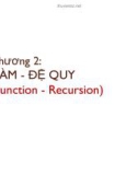 Bài giảng Cấu trúc dữ liệu và thuật toán - Chương 2: Hàm - đệ quy (function - recursion)