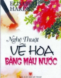 nghệ thuật vẽ hoa bằng màu nước - tái bản lần thứ 3