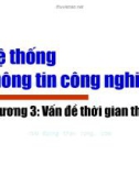 Bài giảng Hệ thống thông tin công nghiệp - Chương 3: Vấn đề thời gian thực