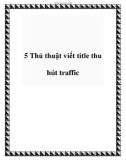 5 Thủ thuật viết title thu hút traffic