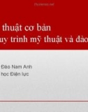 Bài giảng Mỹ thuật cơ bản: Quy trình mỹ thuật và đào tạo - TS. Đào An Nam