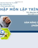 Bài giảng Nhập môn lập trình: Hàm nâng cao (Phần 1) - ThS. Đặng Đình Phương