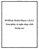 DVDFab Media Player 1.0.3.3: Xem phim và nghe nhạc chất lượng cao