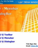 LẬP TRÌNH WINDOWS Toolbar - Menubar DialogBar