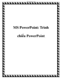 MS PowerPoint: Trình chiếu PowerPoint