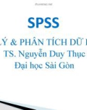 Bài giảng SPSS: Xử lý và phân tích dữ liệu - TS. Nguyễn Duy Thục