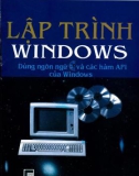 Dùng ngôn ngữ và các hàm API của Windows để lập trình Windows: Phần 1