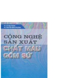 Sản xuất chất màu gồm sứ - Công nghệ sản xuất: Phần 1