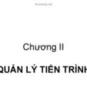 Chương 2: Quản lý tiến trình CPU