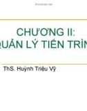 Bài giảng Hệ điều hành: Chương 2 - ThS. Huỳnh Triệu Vỹ