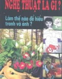 Làm thế nào để hiểu tranh và ảnh - Nghệ thuật là gì: Phần 1