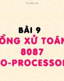 Cấu trúc máy tính - Bài 9 Đồng xử toán 8087 (Co-Processor)