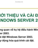 GIỚI THIỆU VÀ CÁCH CÀI ĐẶT WINDOWS SERVER 2003