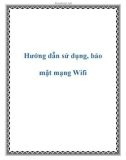 Hướng dẫn sử dụng, bảo mật mạng Wifi