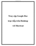 Truy cập Google Doc trực tiếp trên Desktop với Shortcut