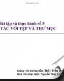 Bài tập và thực hành số 5 THAO TÁC VỚI TỆP VÀ THƯ MỤC