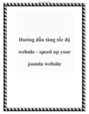 Hướng dẫn tăng tốc độ website - speed up your joomla website