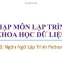 Bài giảng Nhập môn lập trình khoa học dữ liệu: Bài 3 - Trương Xuân Nam