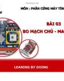 BÀI 3: BO MẠCH CHỦ MAINBOARD