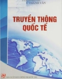 Giáo trình Truyền thông Quốc tế: Phần 1