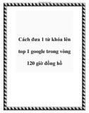 Cách đưa 1 từ khóa lên top 1 google trong vòng 120 giờ đồng hồ