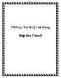 Những thủ thuật sử dụng hộp thư Gmail