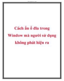 Cách ẩn ổ đĩa trong Window mà người sử dụng không phát hiện ra