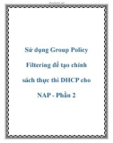 Sử dụng Group Policy Filtering để tạo chính sách thực thi DHCP cho NAP - Phần 2