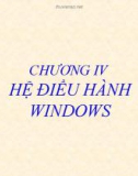 Bài giảng Chương 4: Hệ điều hành Windows