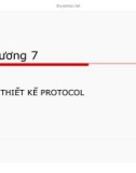 Chương 7 THIẾT KẾ PROTOCOL