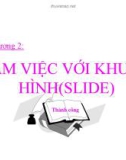 Làm việc với khung slide