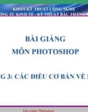 Bài giảng PhotoShop: Chương 3 -Trung cấp KT-KT Bắc Thăng Long