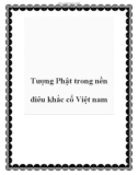 Tượng Phật trong nền điêu khắc cổ Việt nam