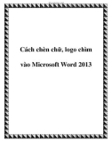 Các cách chèn chữ, logo chìm vào Microsoft Word 2013