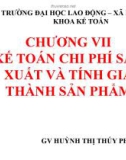 Bài giảng Phương pháp kế toán - Chương VII: Kế toán chi phí sản xuất và tính giá thành sản phẩm