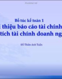 Bài giảng Bổ túc kế toán 1: Giới thiệu báo cáo tài chính và giới thiệu tài chính doanh nghiệp - Đỗ Thiên Anh Tuấn