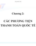 Bài giảng về CÁC PHƯƠNG TIỆN THANH TOÁN QUỐC TẾ