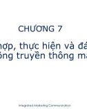 Bài giảng Truyền thông marketing - Chương 7: Phối hợp, thực hiện và đánh giá hoạt động truyền thông marketing